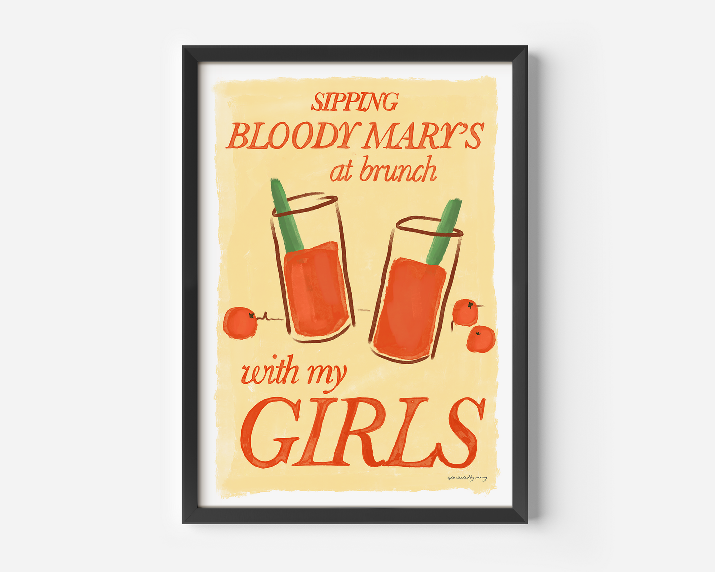 Sipping Bloody Marys At Brunch With My Girls Print