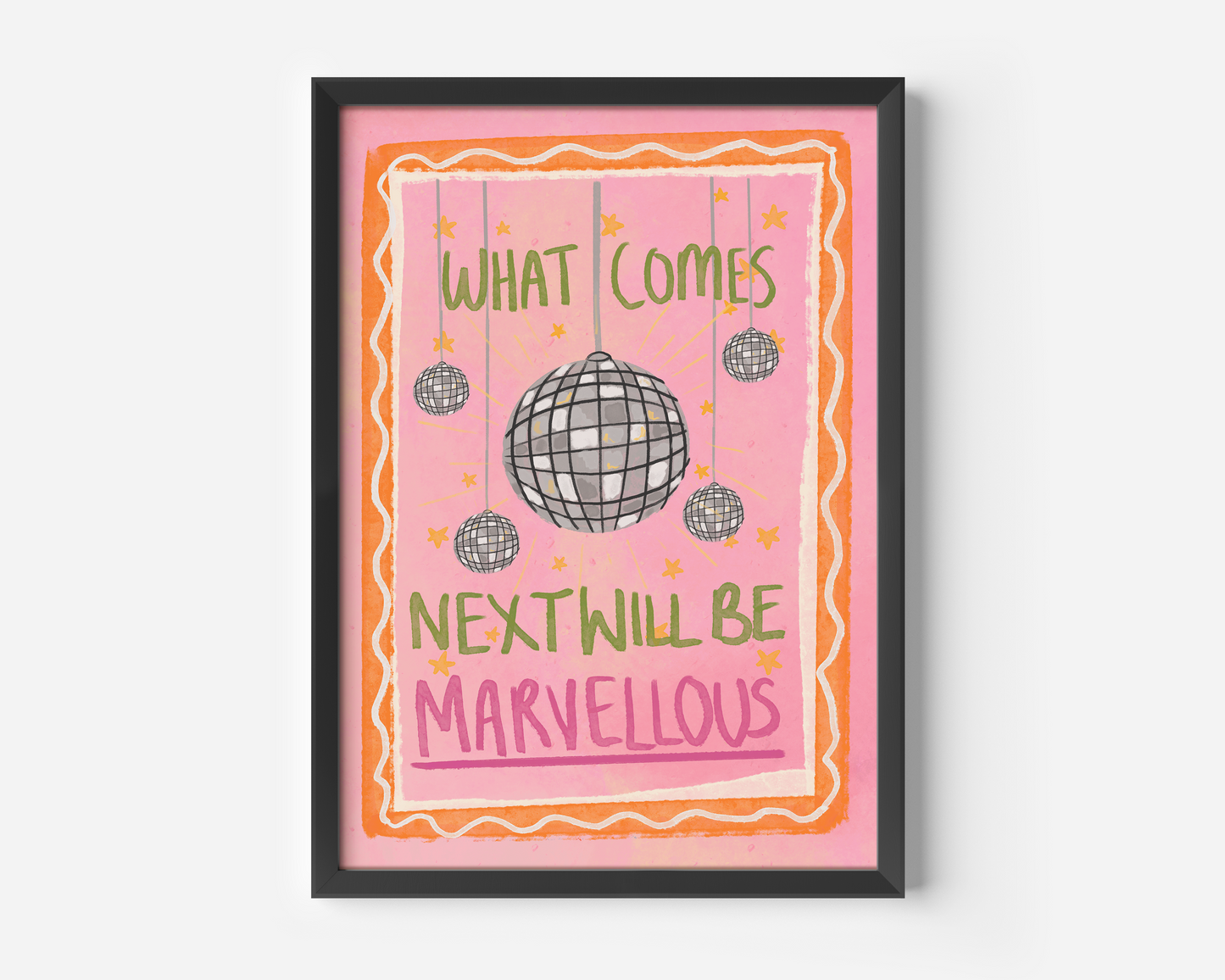 What Comes Next Will Be Marvellous Pink Print
