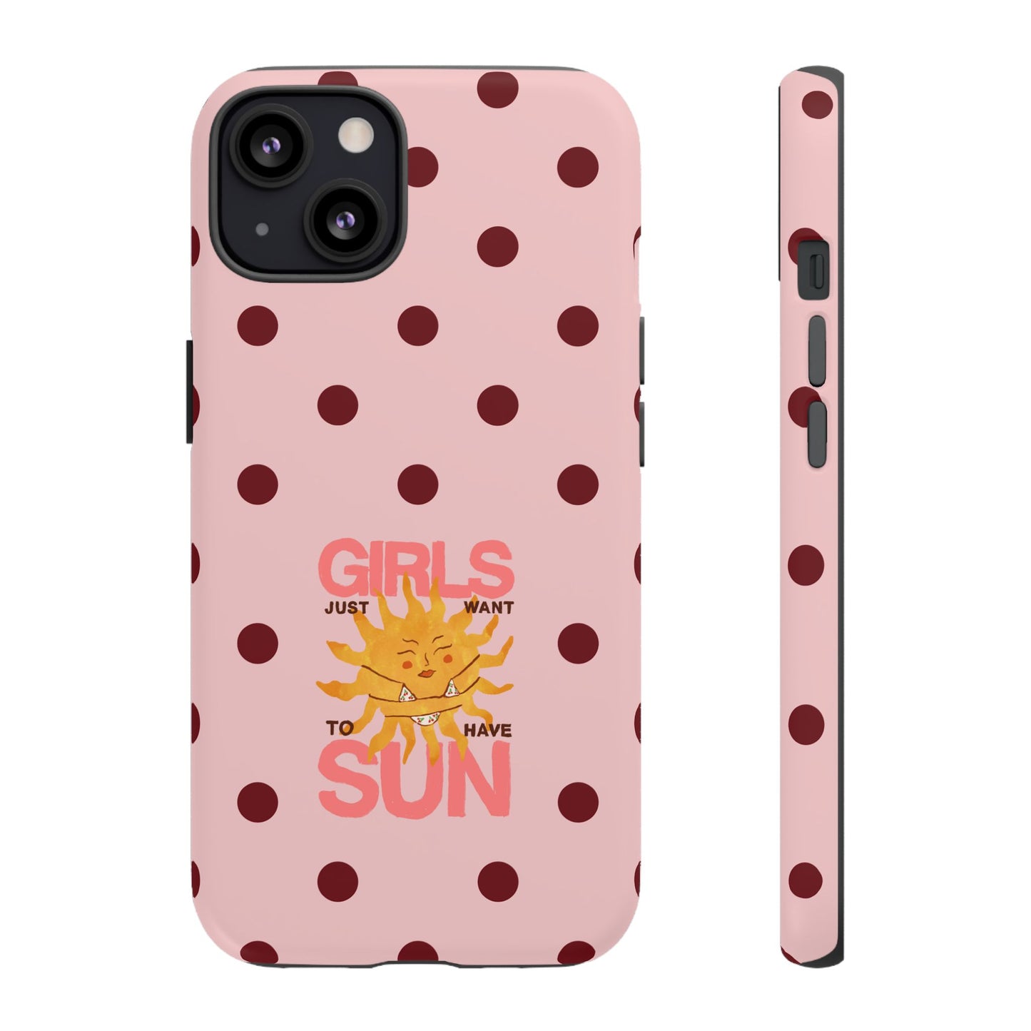Girls Just Want to Have Sun Phone Case