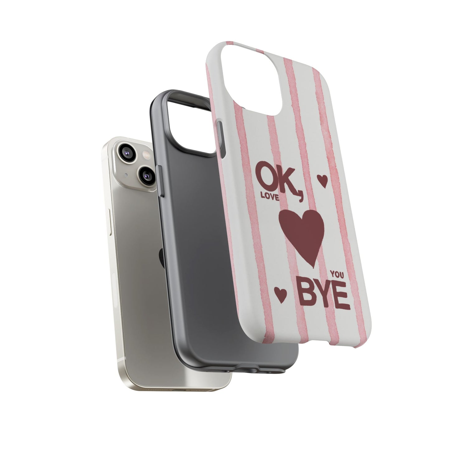 "Ok, Love You, Bye" iPhone Case