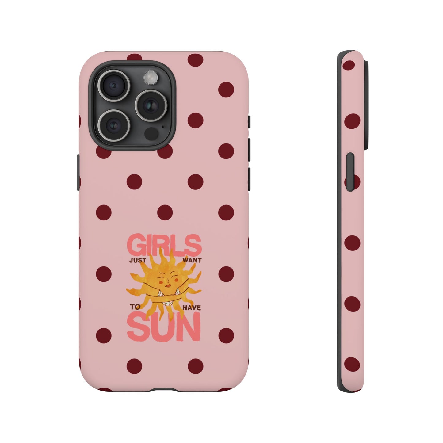 Girls Just Want to Have Sun Phone Case