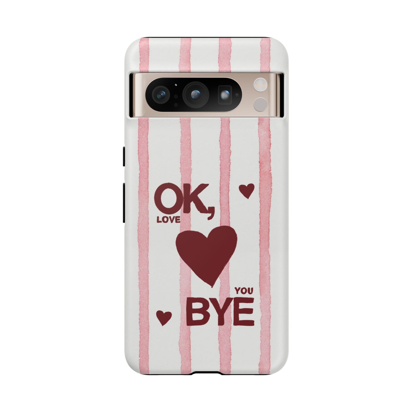 "Ok, Love You, Bye" iPhone Case