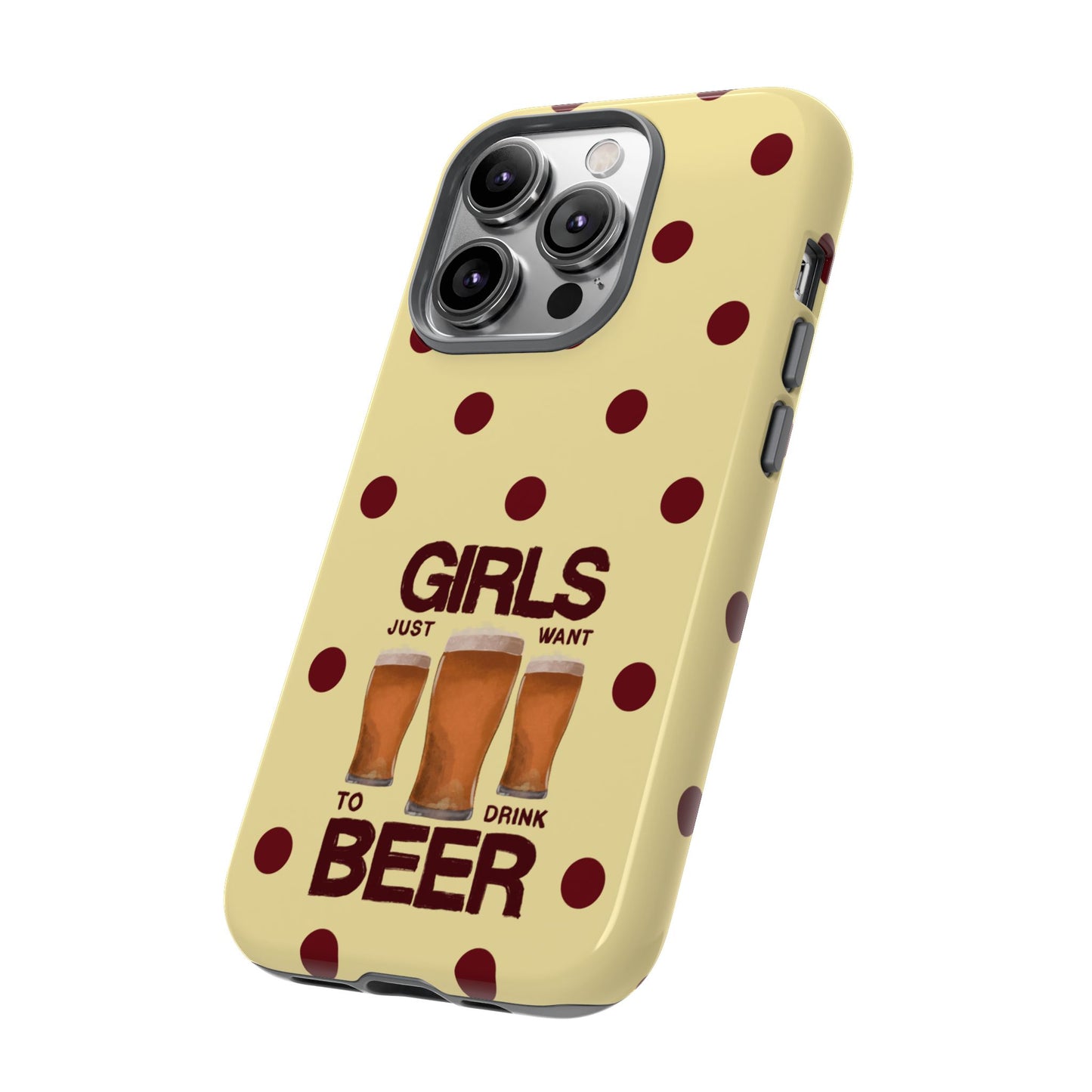 Girls Just Want to Drink Beer iPhone Case