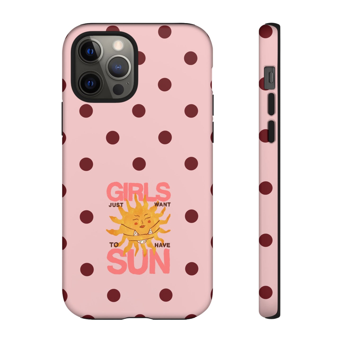 Girls Just Want to Have Sun Phone Case