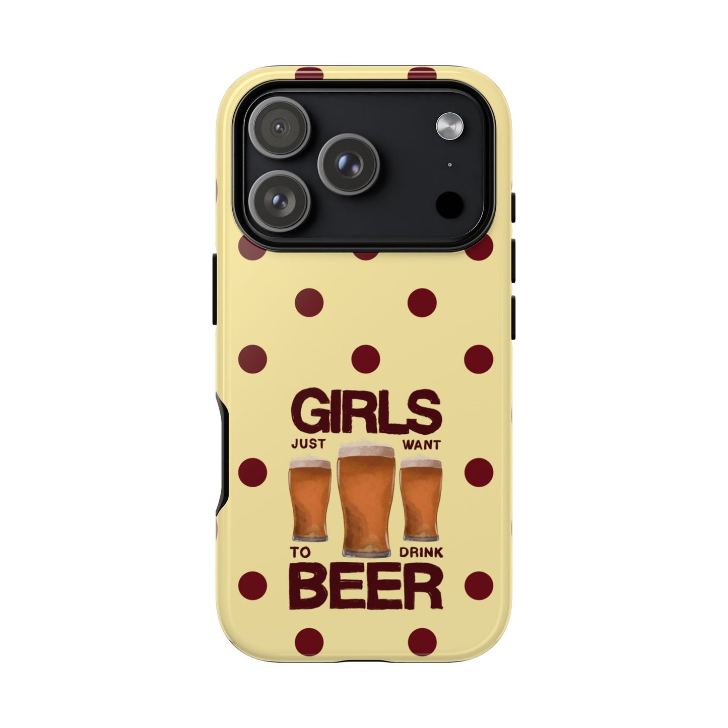 Girls Just Want to Drink Beer iPhone Case