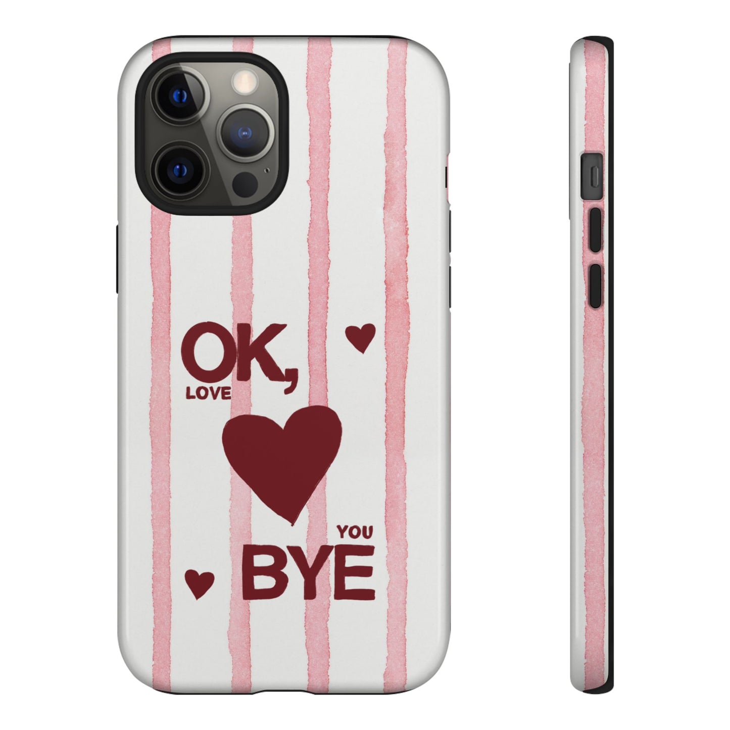 "Ok, Love You, Bye" iPhone Case