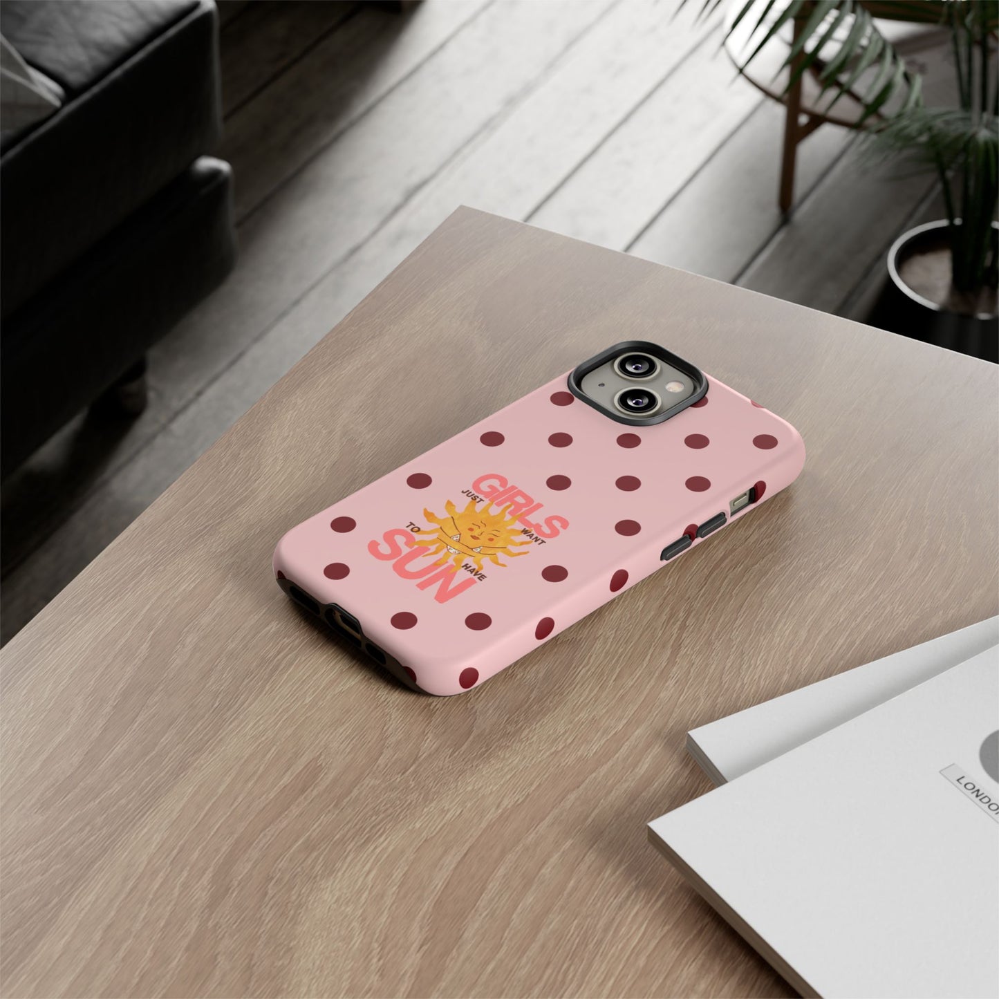Girls Just Want to Have Sun Phone Case