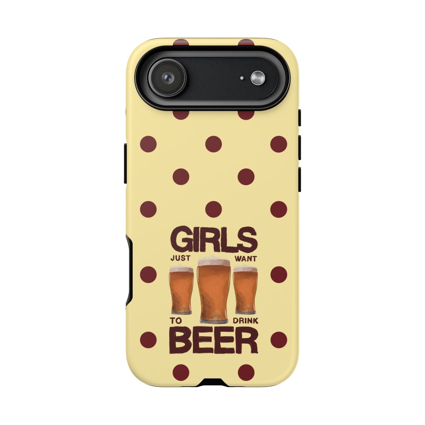Girls Just Want to Drink Beer iPhone Case