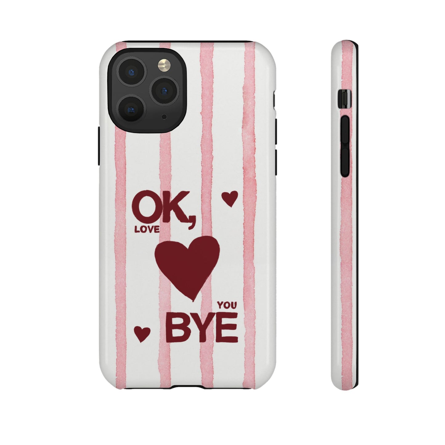 "Ok, Love You, Bye" iPhone Case