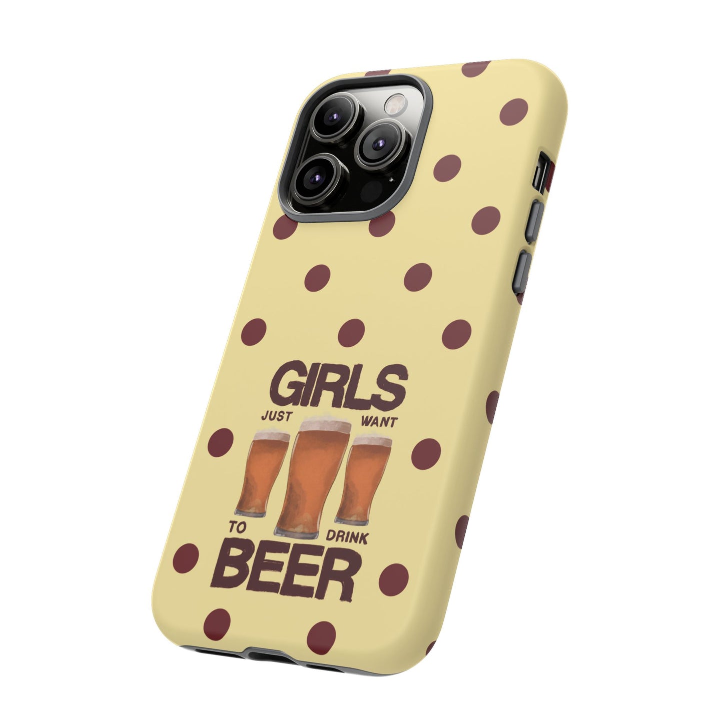 Girls Just Want to Drink Beer iPhone Case