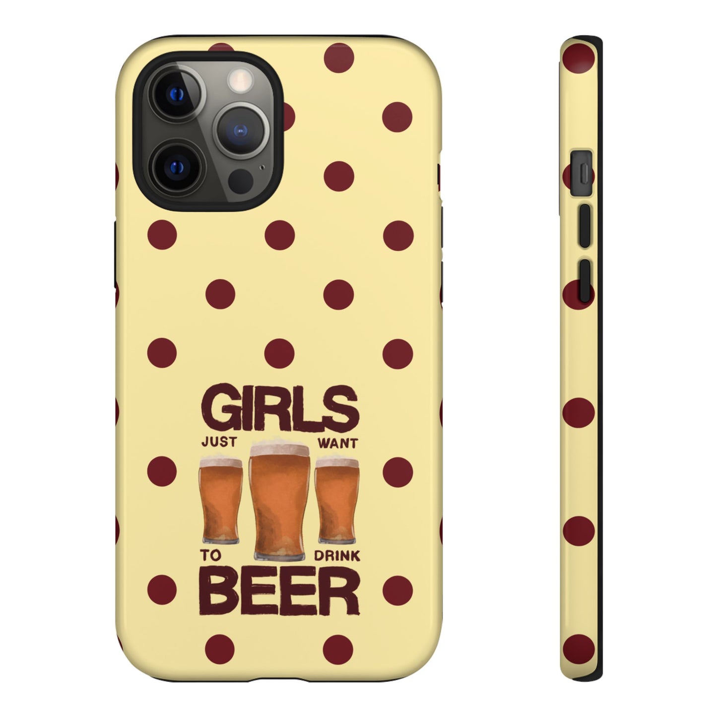 Girls Just Want to Drink Beer iPhone Case