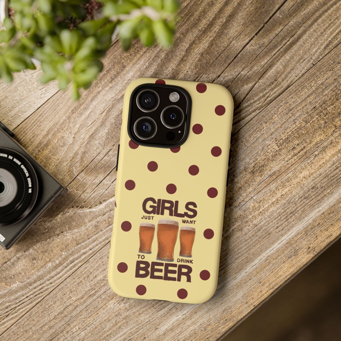 Girls Just Want to Drink Beer iPhone Case