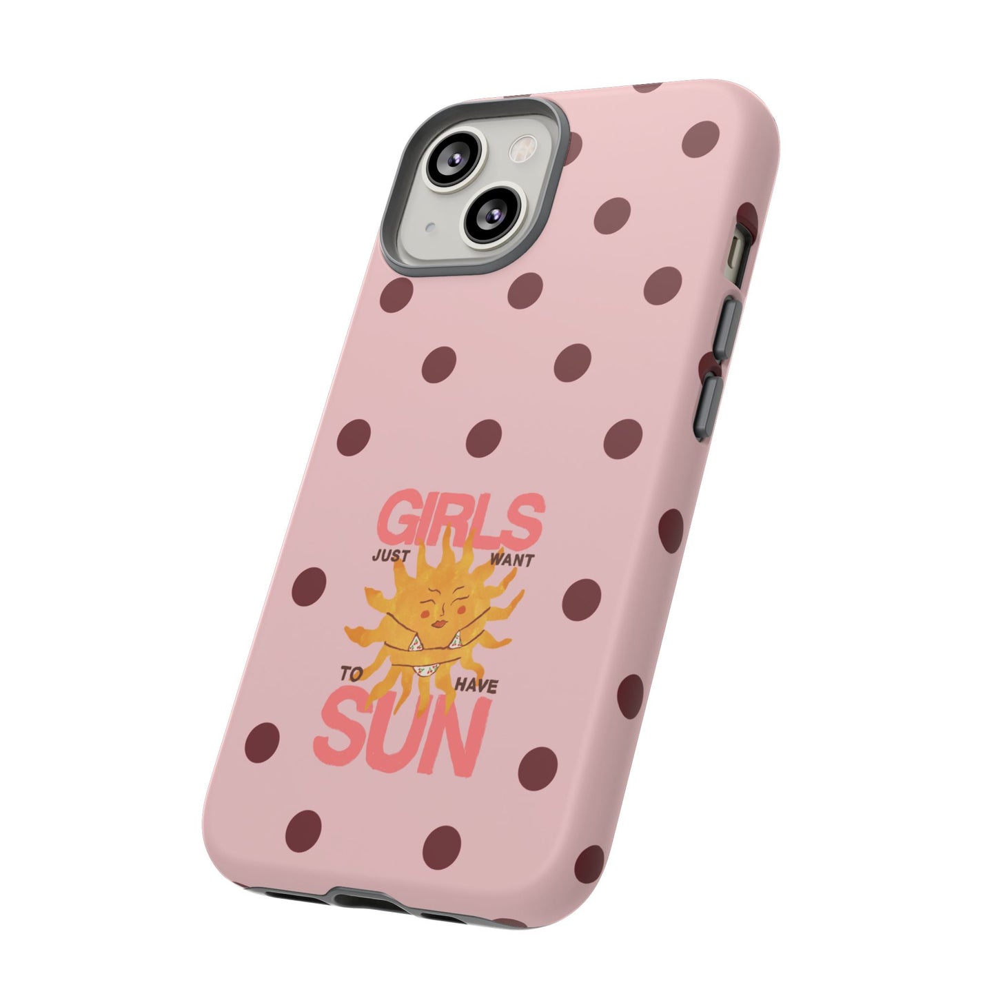Girls Just Want to Have Sun Phone Case