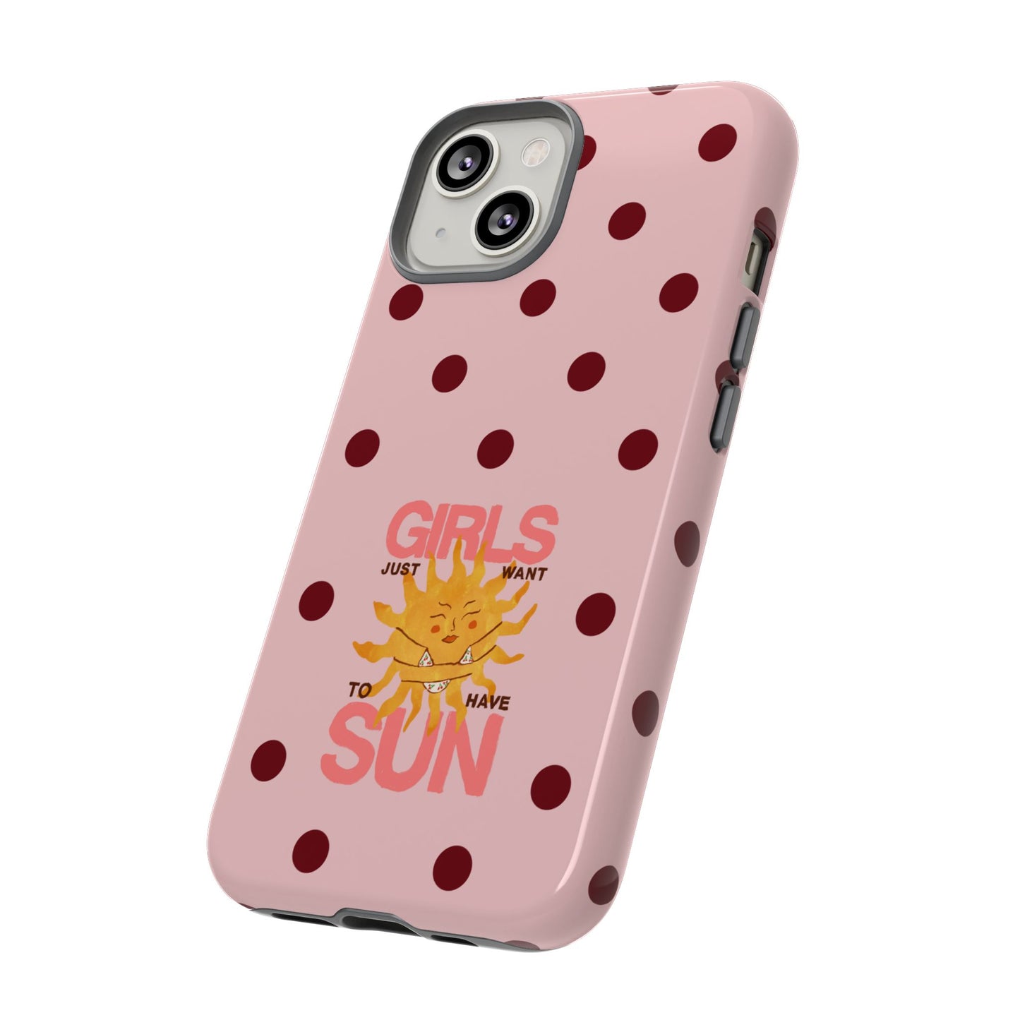 Girls Just Want to Have Sun Phone Case