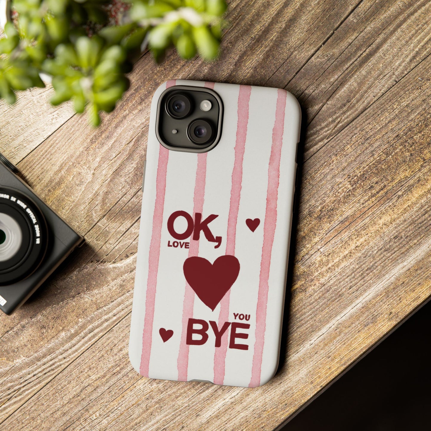 "Ok, Love You, Bye" iPhone Case