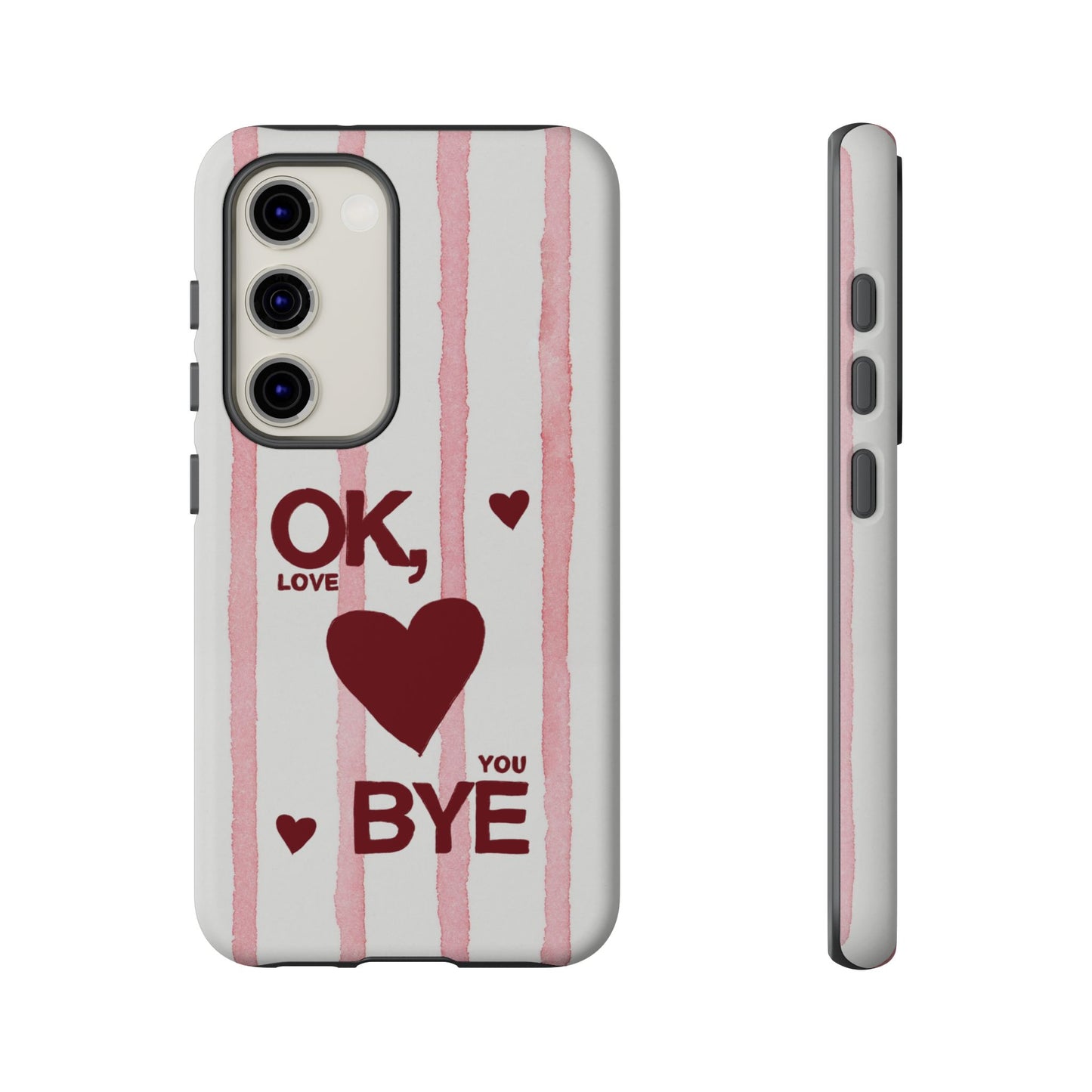 "Ok, Love You, Bye" iPhone Case