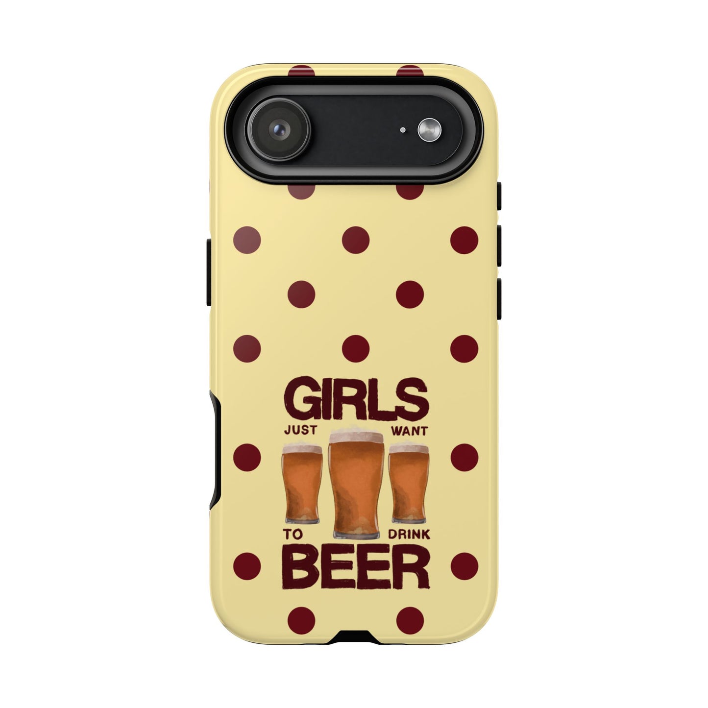 Girls Just Want to Drink Beer iPhone Case