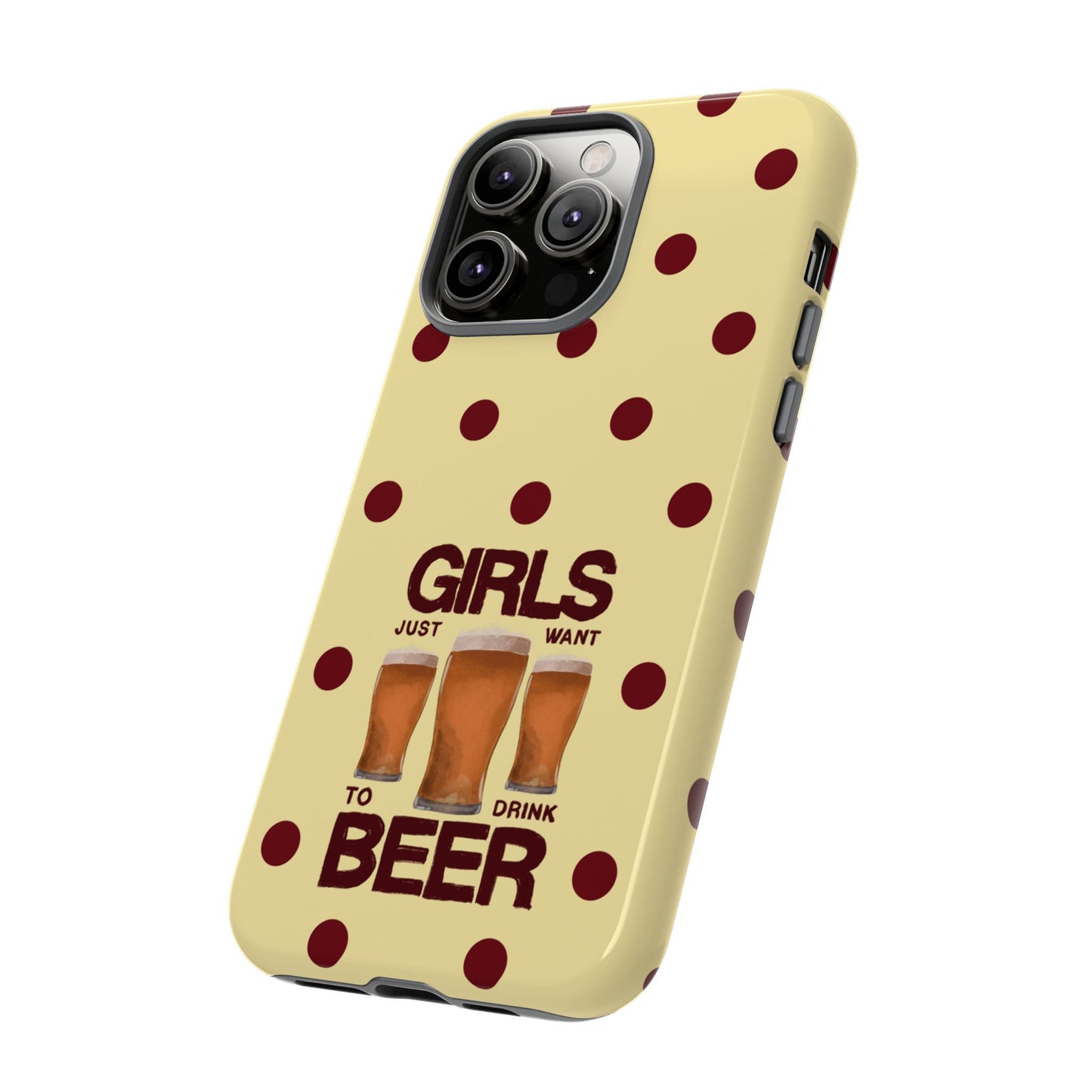 Girls Just Want to Drink Beer iPhone Case