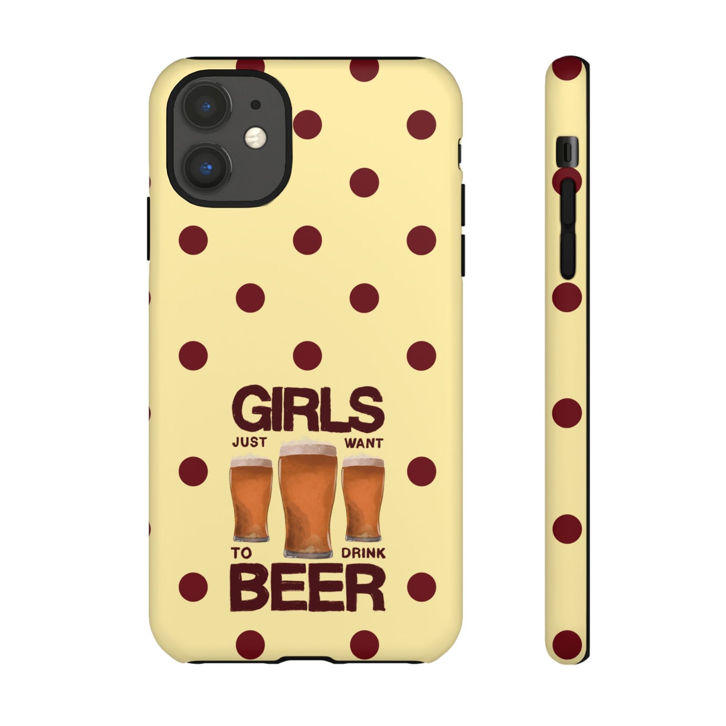 Girls Just Want to Drink Beer iPhone Case