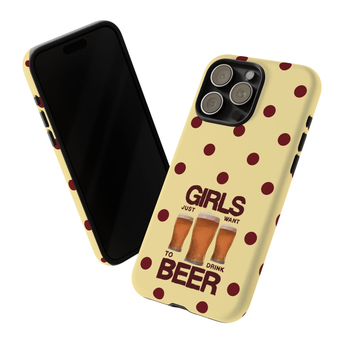 Girls Just Want to Drink Beer iPhone Case