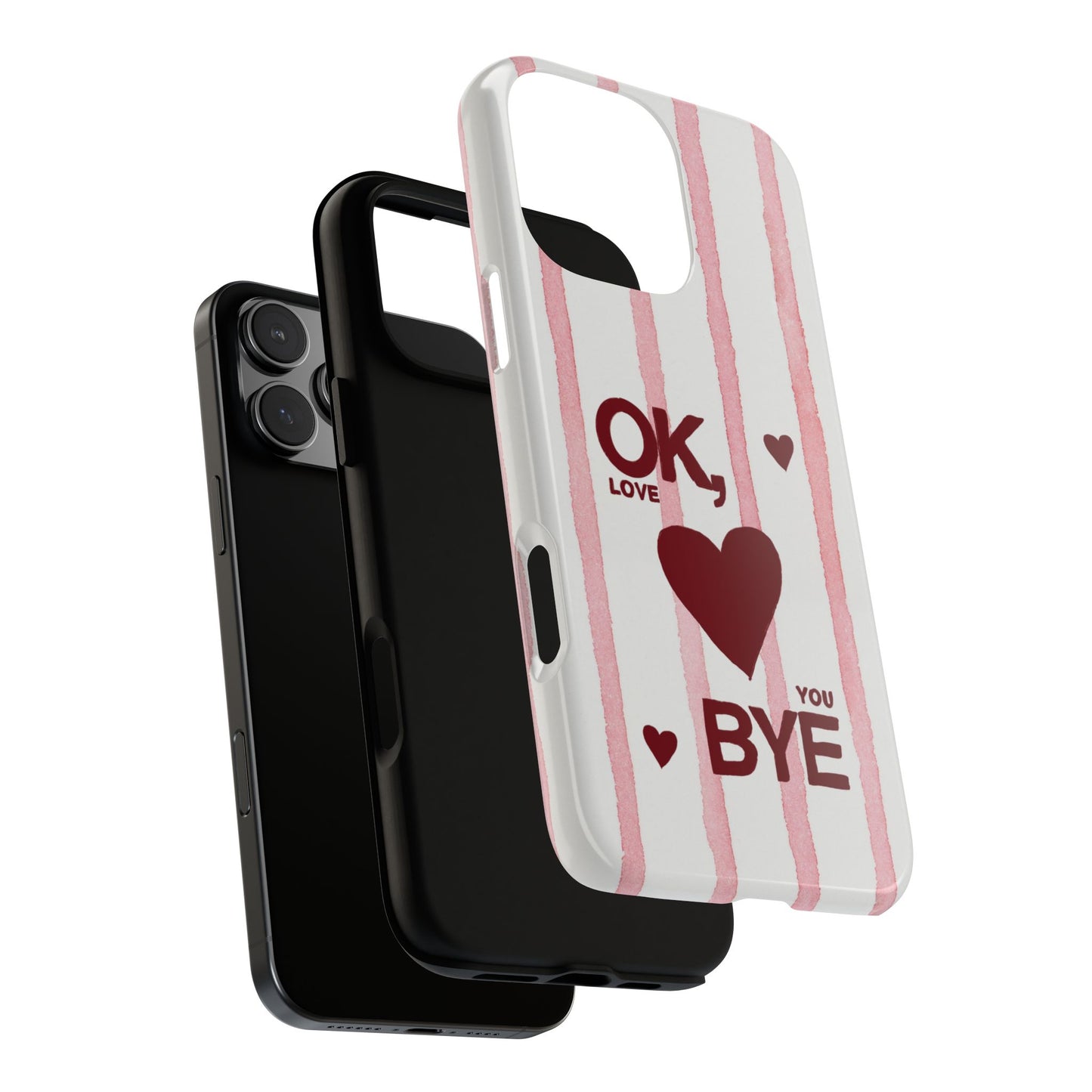 "Ok, Love You, Bye" iPhone Case