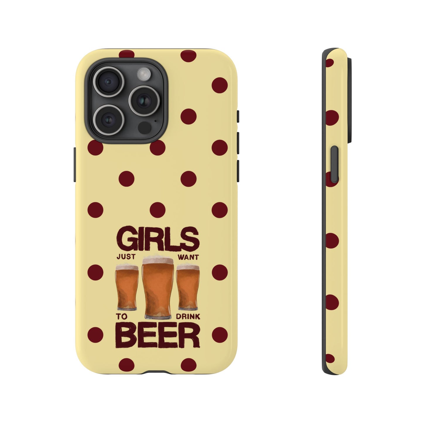 Girls Just Want to Drink Beer iPhone Case