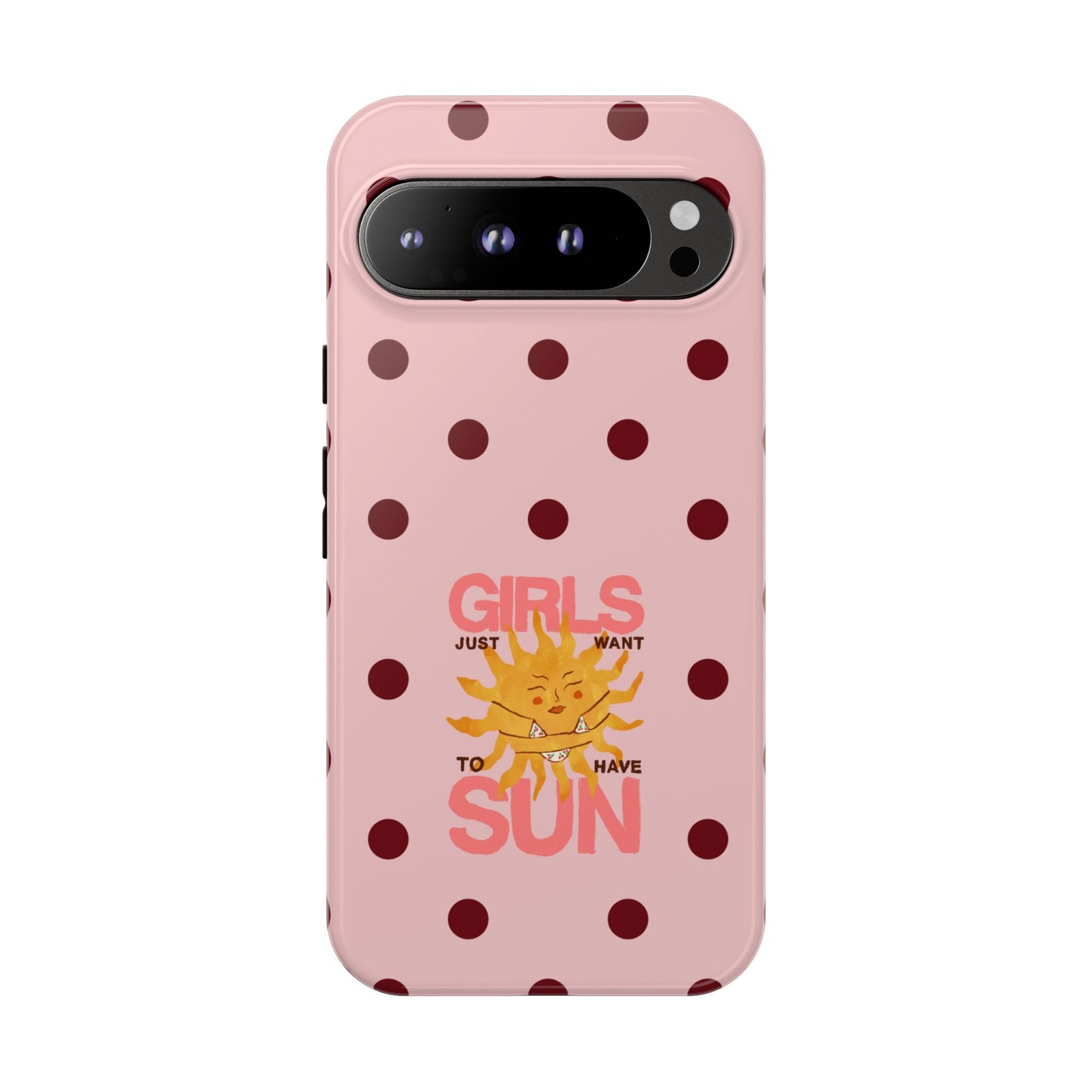 Girls Just Want to Have Sun Phone Case