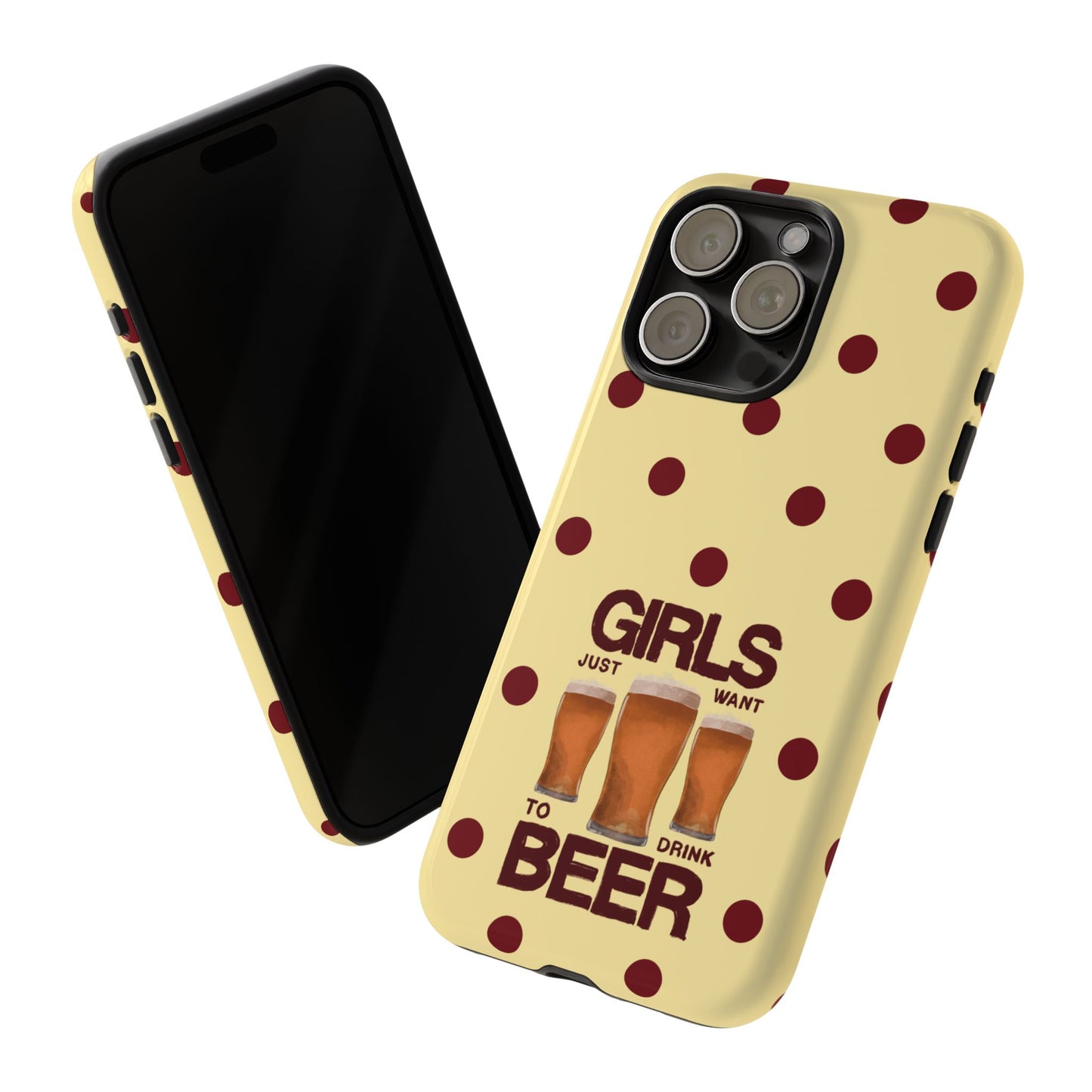 Girls Just Want to Drink Beer iPhone Case
