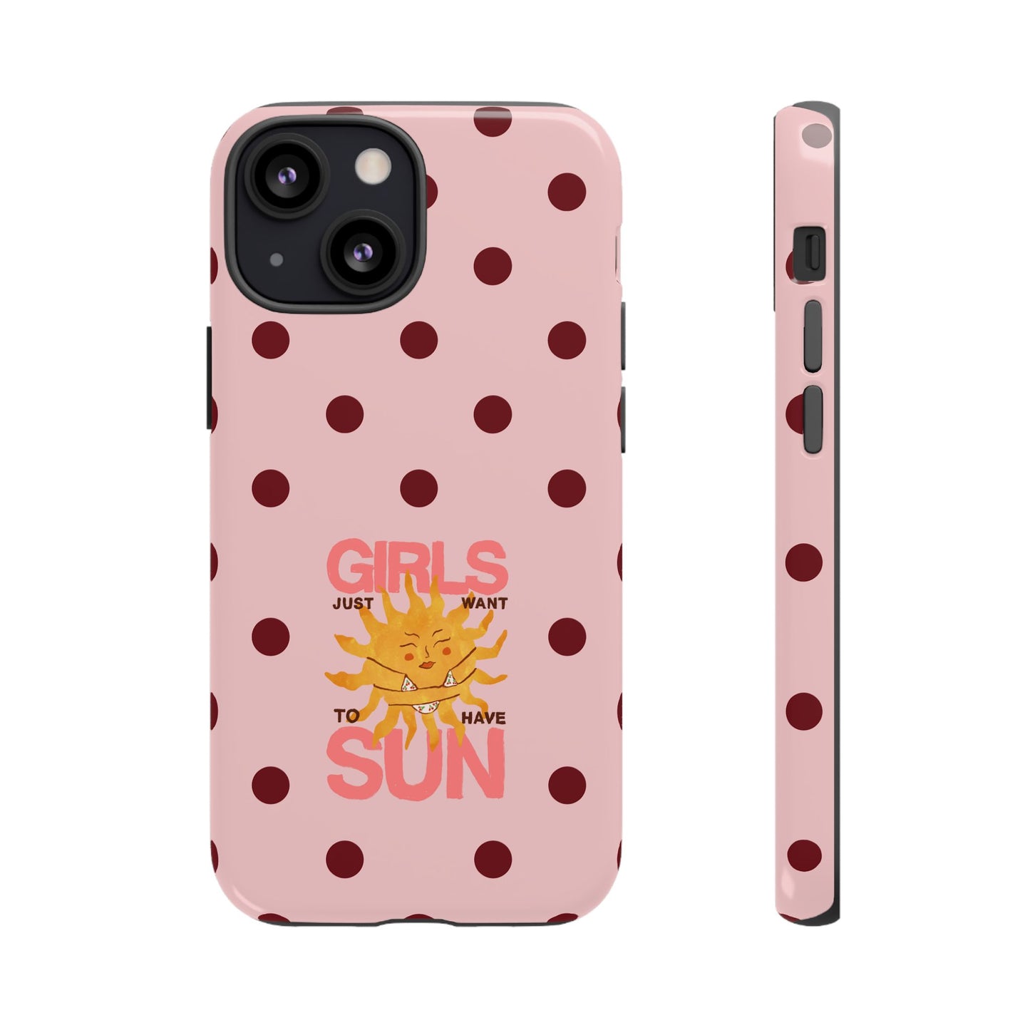 Girls Just Want to Have Sun Phone Case