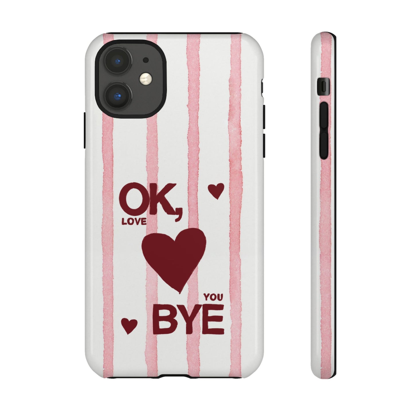 "Ok, Love You, Bye" iPhone Case