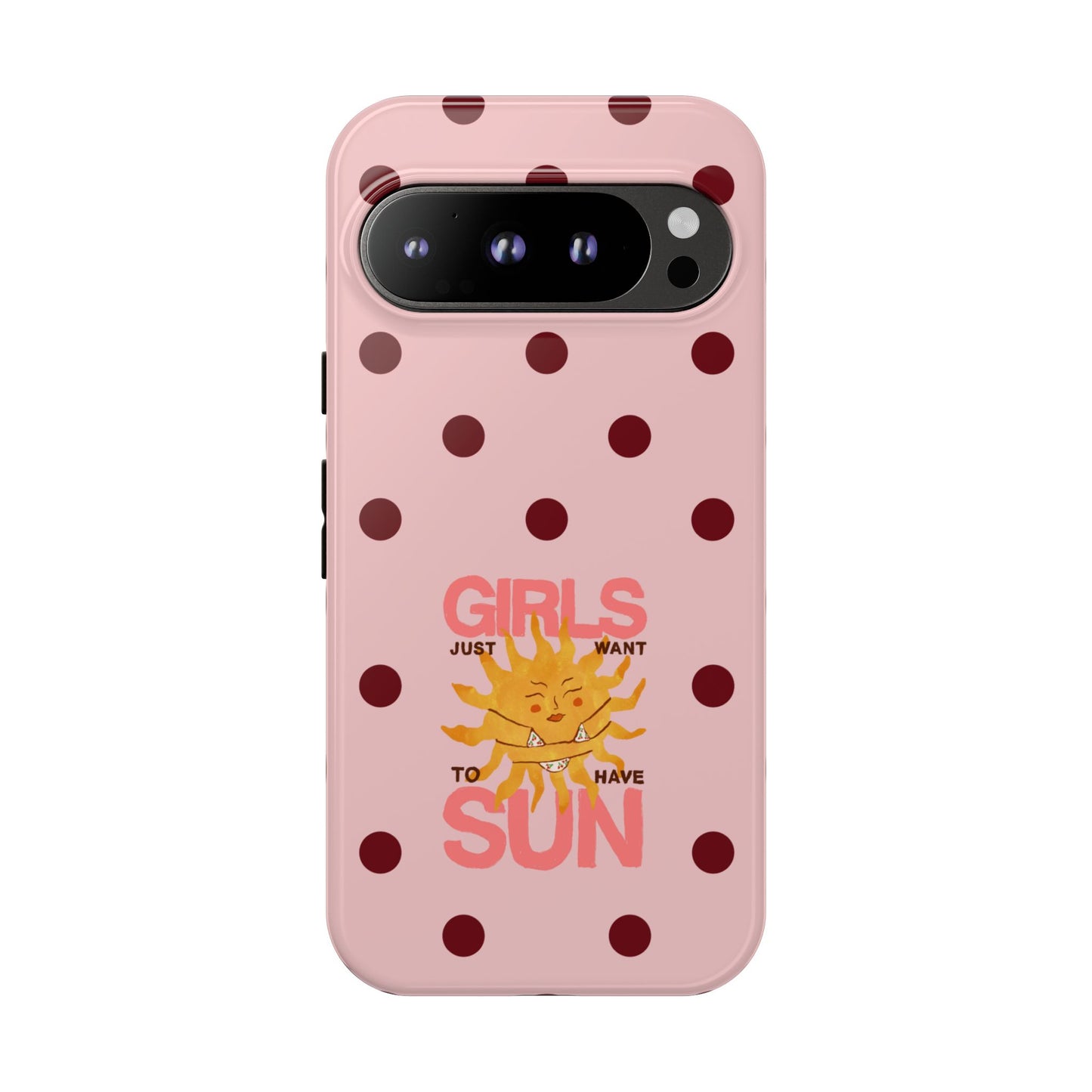 Girls Just Want to Have Sun Phone Case