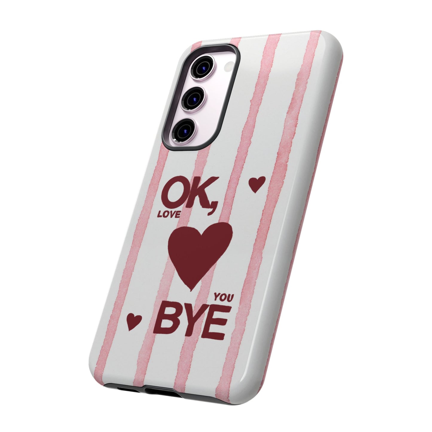 "Ok, Love You, Bye" iPhone Case