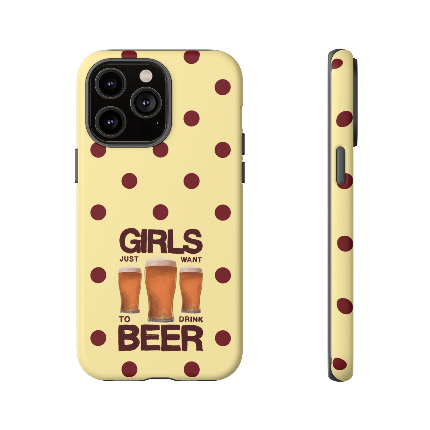 Girls Just Want to Drink Beer iPhone Case