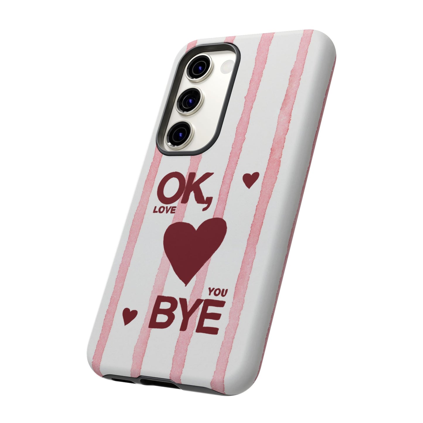"Ok, Love You, Bye" iPhone Case
