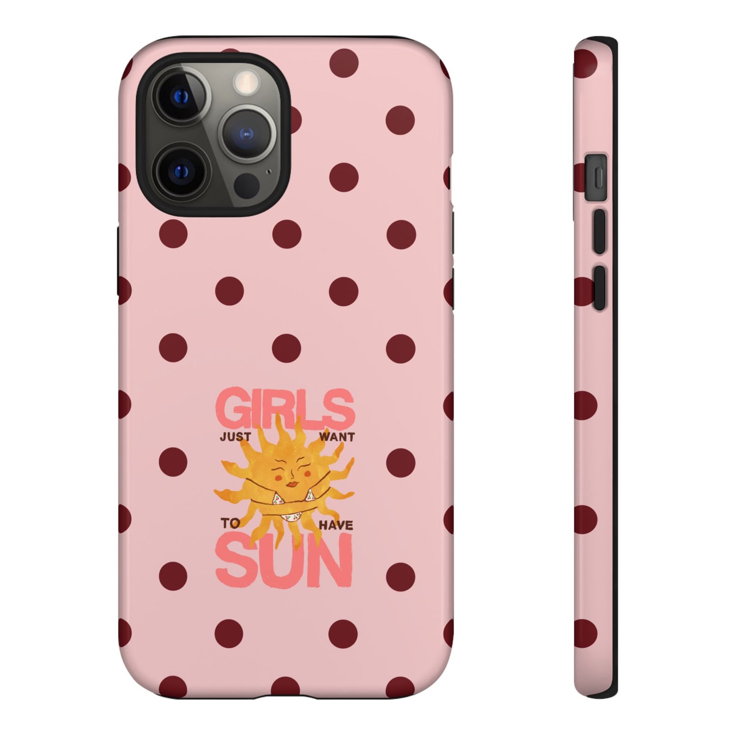 Girls Just Want to Have Sun Phone Case