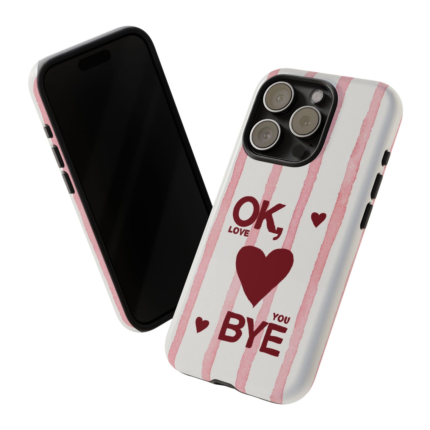 "Ok, Love You, Bye" iPhone Case