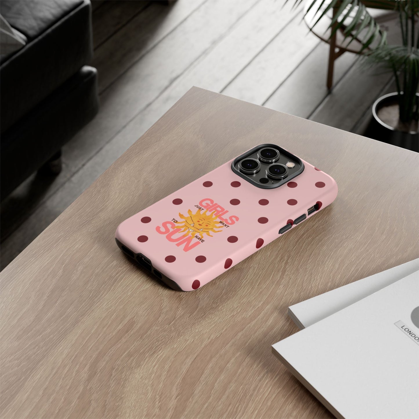 Girls Just Want to Have Sun Phone Case