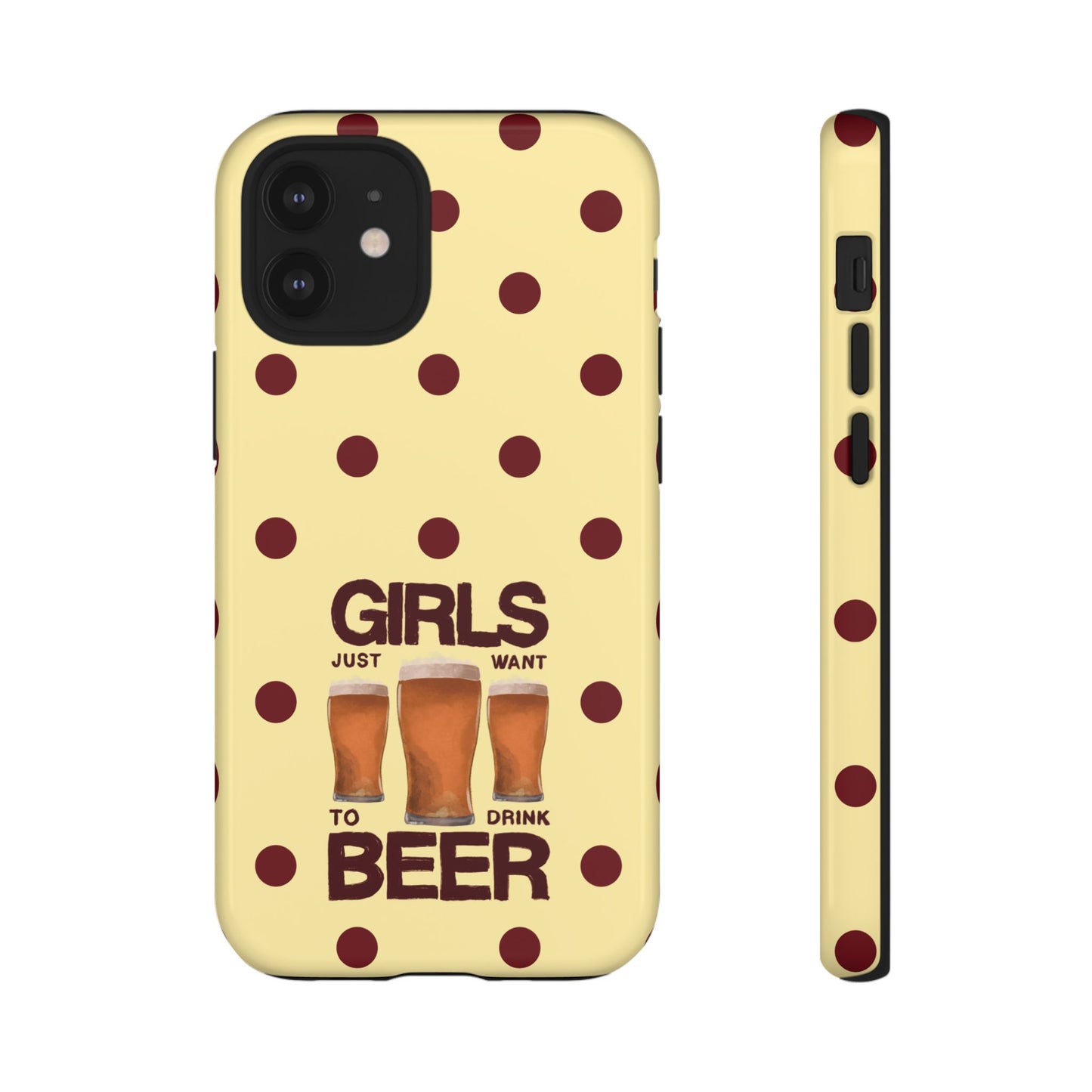 Girls Just Want to Drink Beer iPhone Case