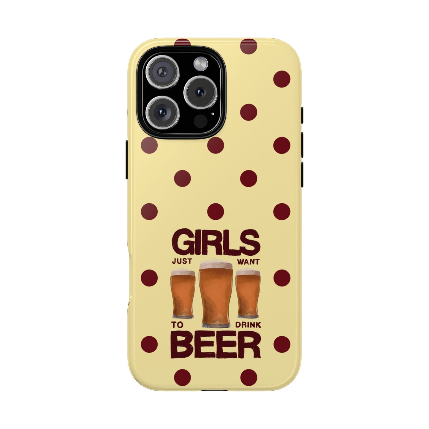 Girls Just Want to Drink Beer iPhone Case