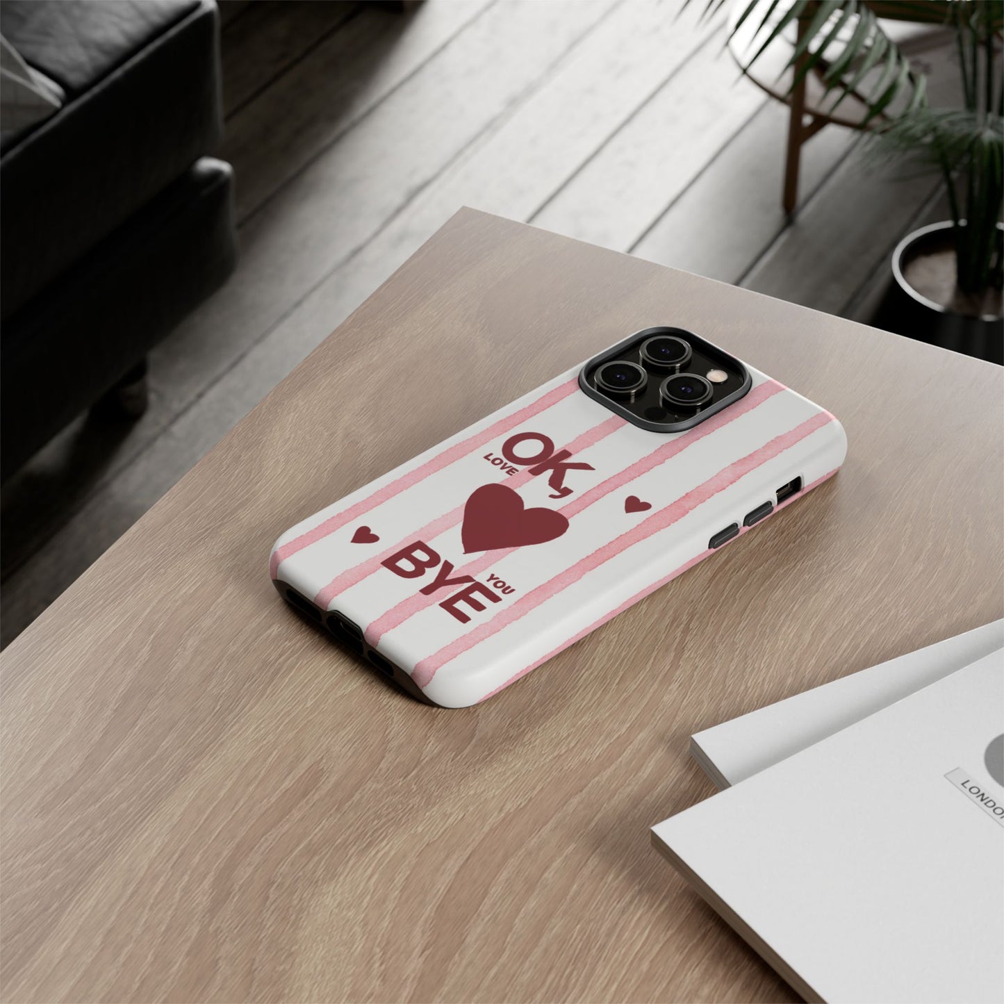 "Ok, Love You, Bye" iPhone Case