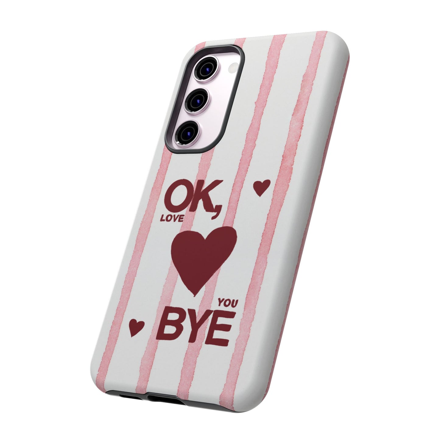 "Ok, Love You, Bye" iPhone Case