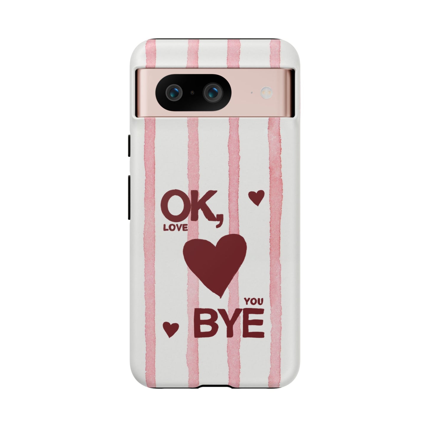 "Ok, Love You, Bye" iPhone Case