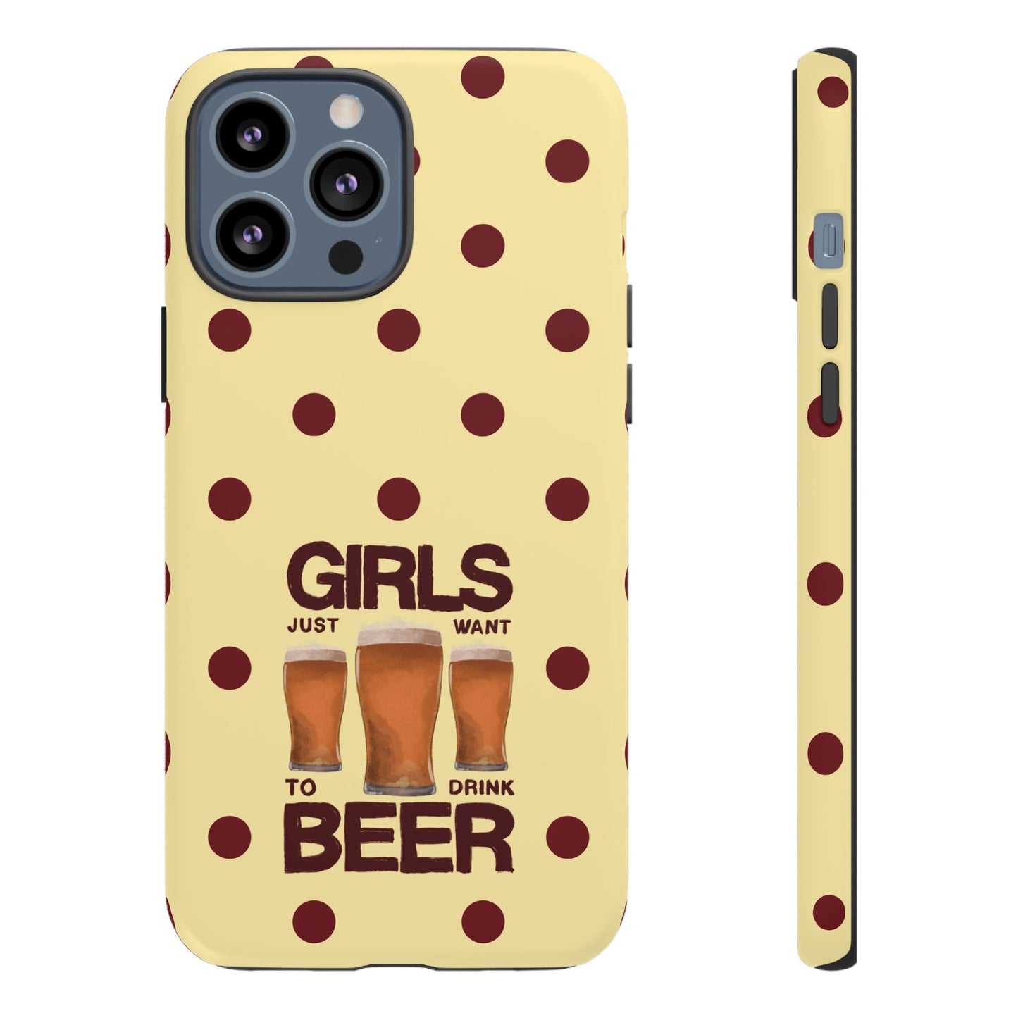 Girls Just Want to Drink Beer iPhone Case