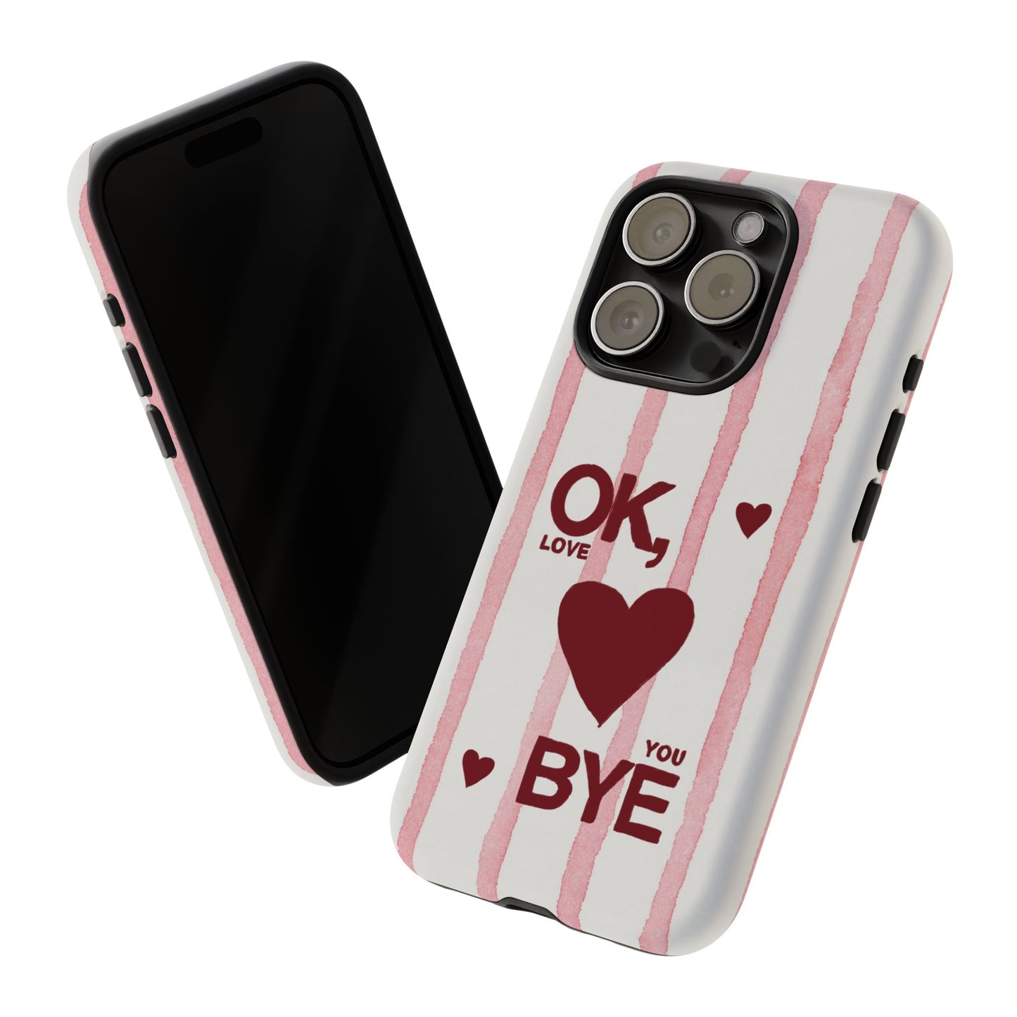 "Ok, Love You, Bye" iPhone Case