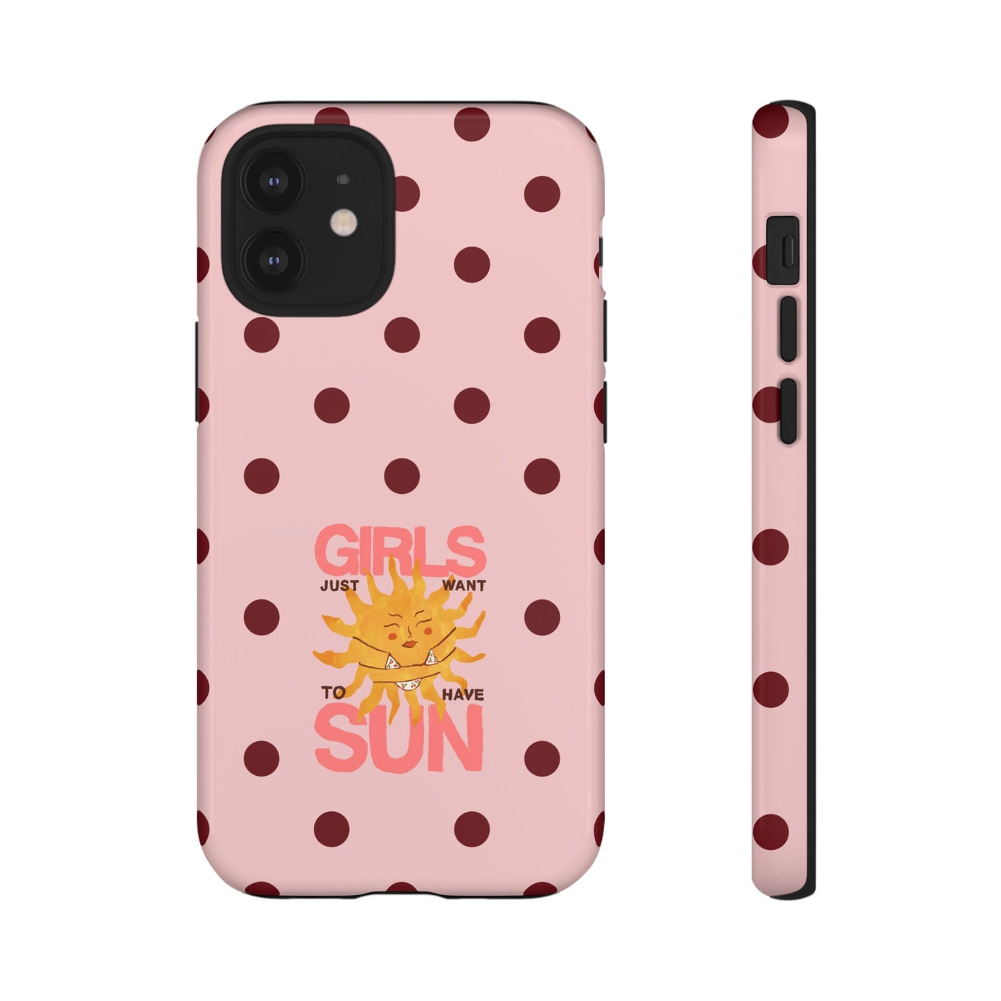 Girls Just Want to Have Sun Phone Case