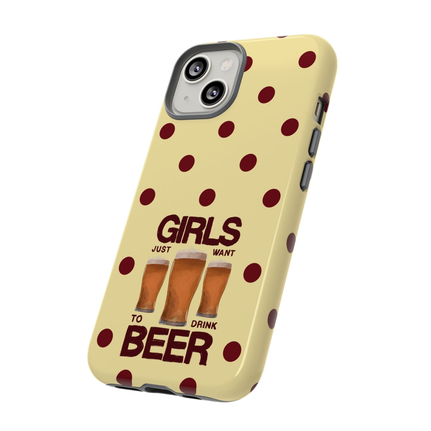 Girls Just Want to Drink Beer iPhone Case