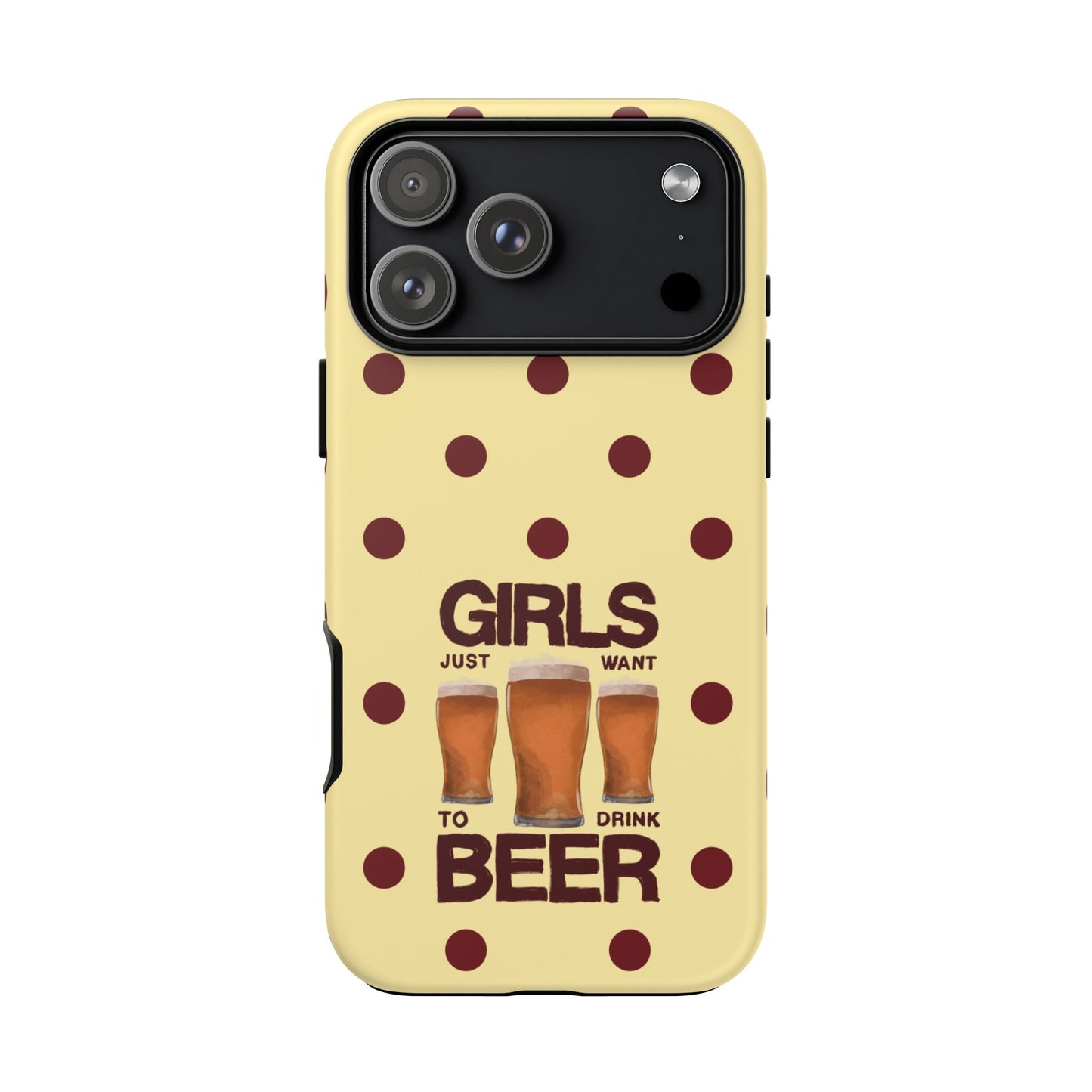 Girls Just Want to Drink Beer iPhone Case