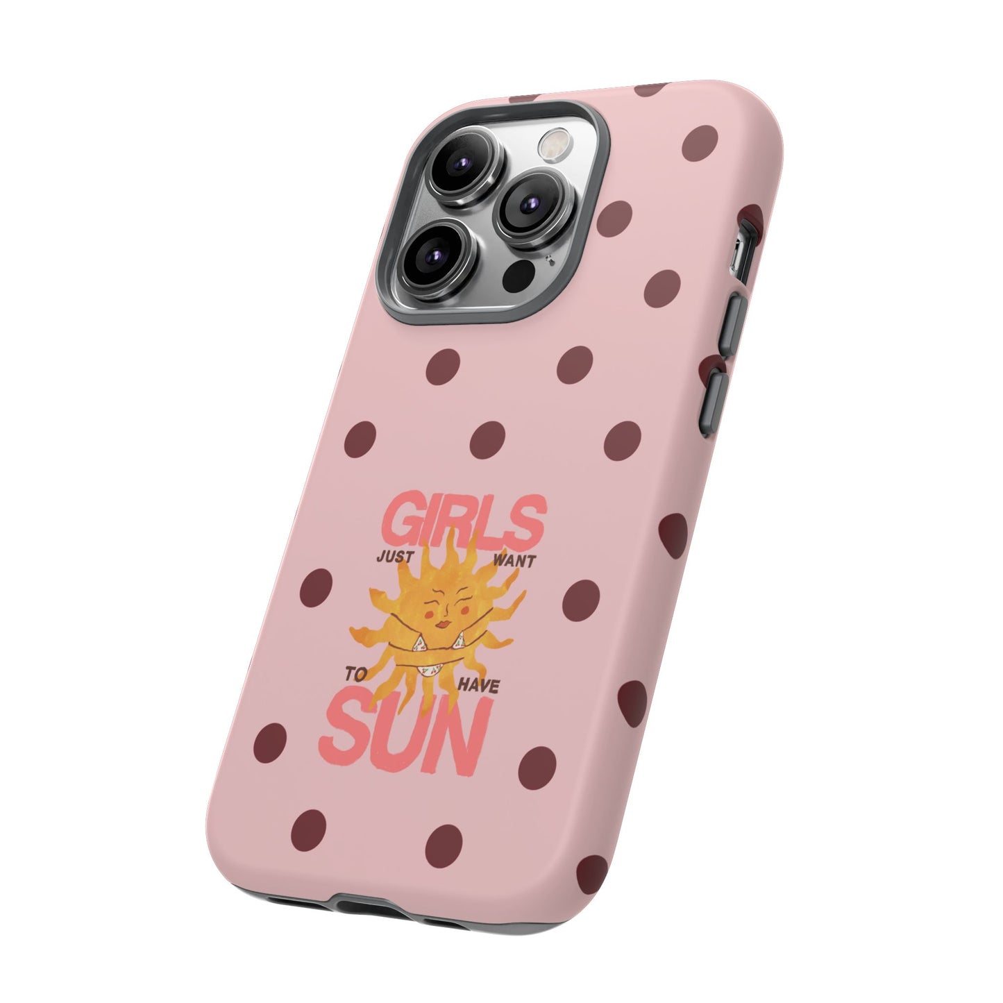 Girls Just Want to Have Sun Phone Case