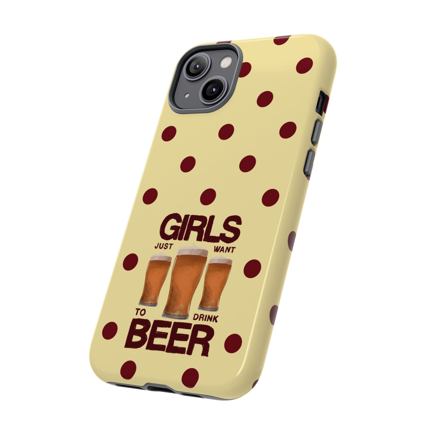 Girls Just Want to Drink Beer iPhone Case