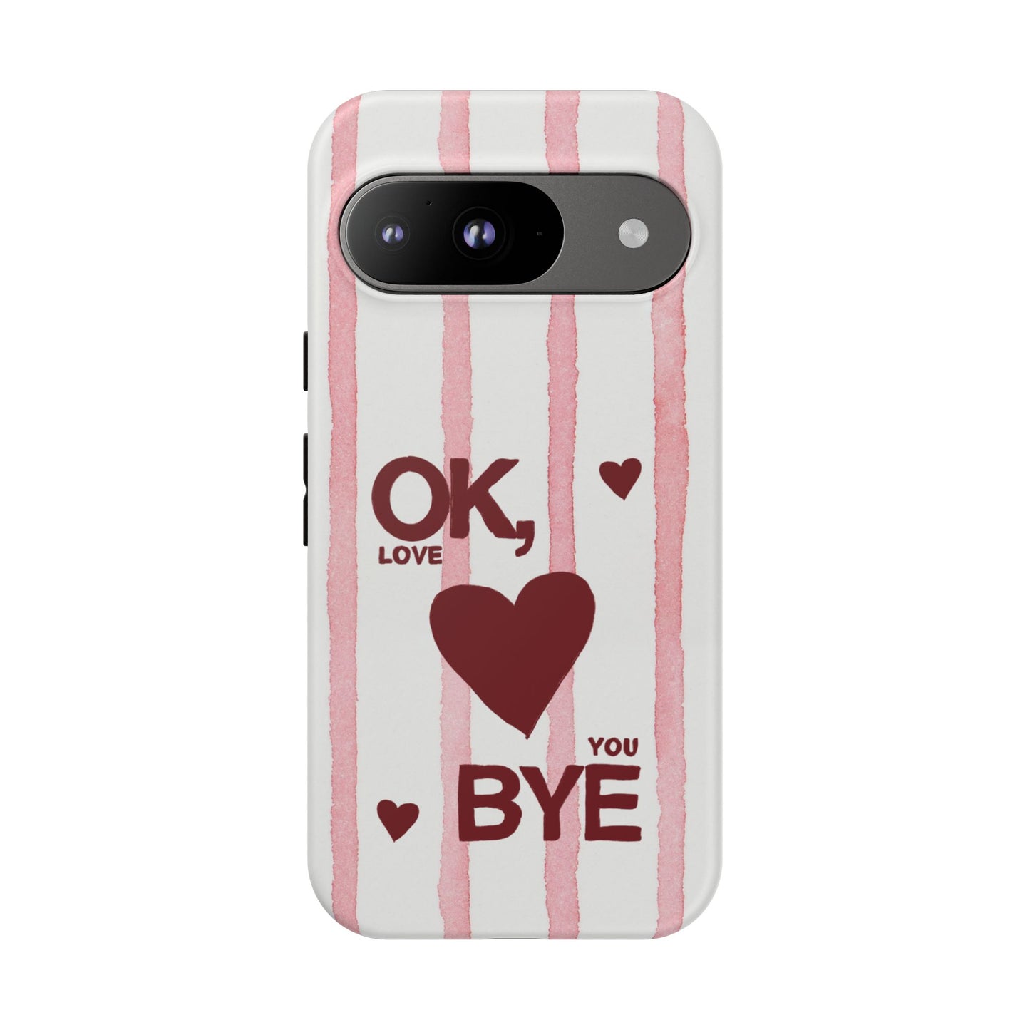 "Ok, Love You, Bye" iPhone Case